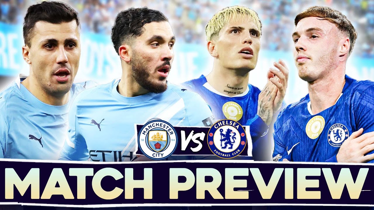 Chelsea vs Manchester City Game Preview